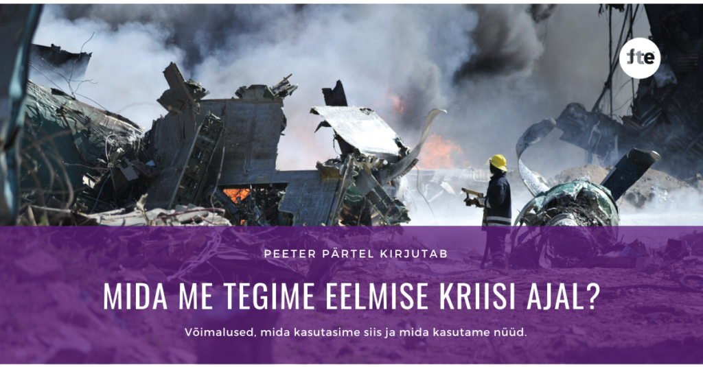 Mida me tegime eelmise kriisi ajal? - Peeter Pärtel